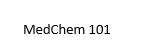 Med Chem 101